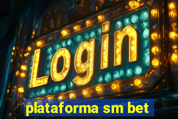 plataforma sm bet