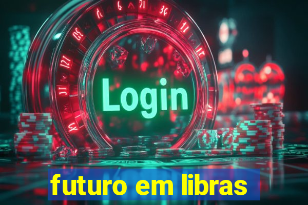 futuro em libras