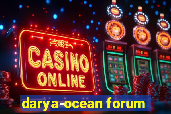 darya-ocean forum