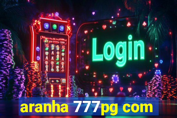 aranha 777pg com