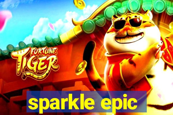 sparkle epic