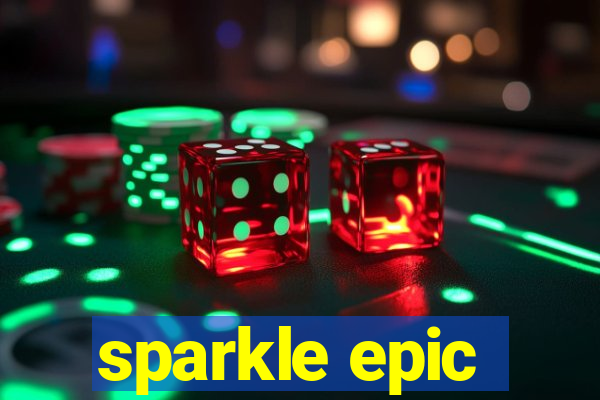 sparkle epic