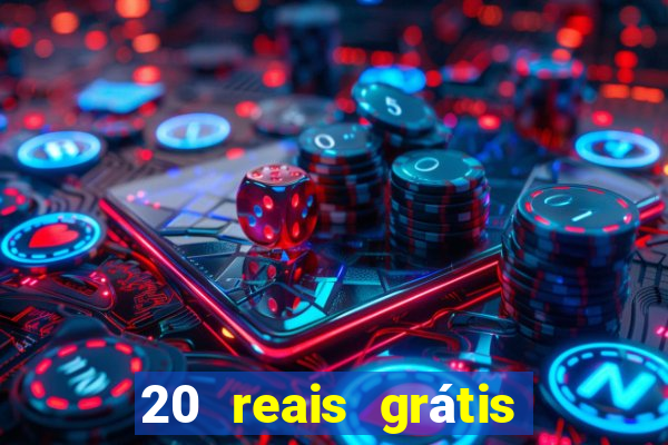 20 reais grátis para apostar