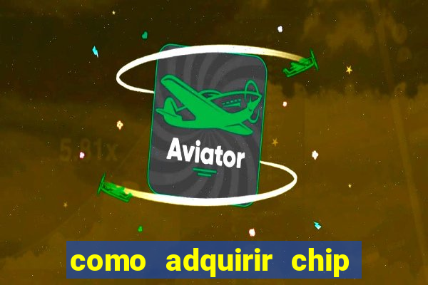 como adquirir chip tim beta