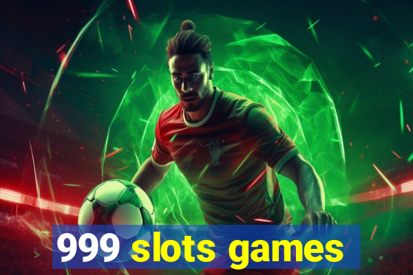 999 slots games