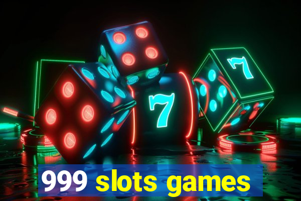 999 slots games