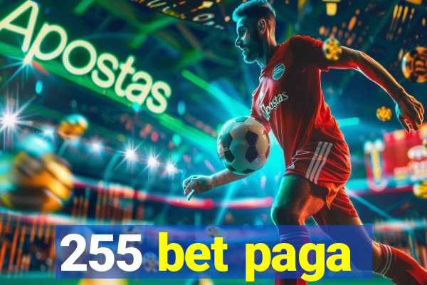 255 bet paga