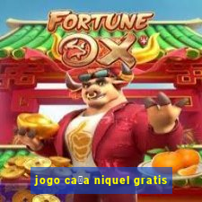 jogo ca莽a niquel gratis