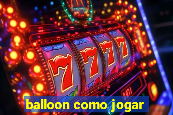 balloon como jogar