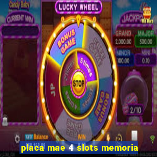 placa mae 4 slots memoria