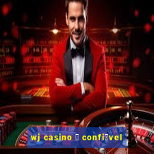 wj casino 茅 confi谩vel