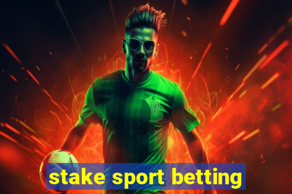 stake sport betting