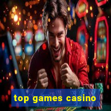 top games casino