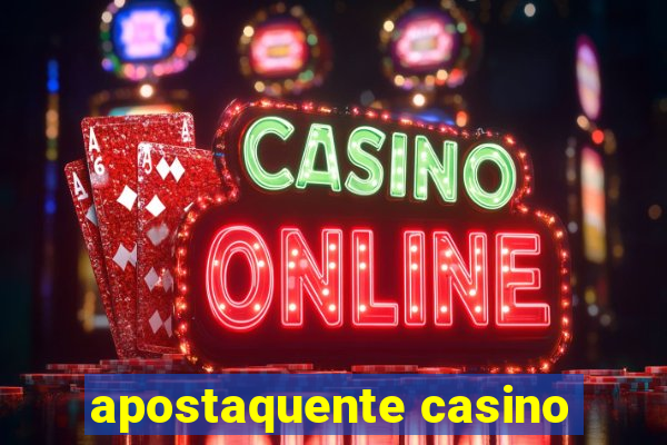 apostaquente casino