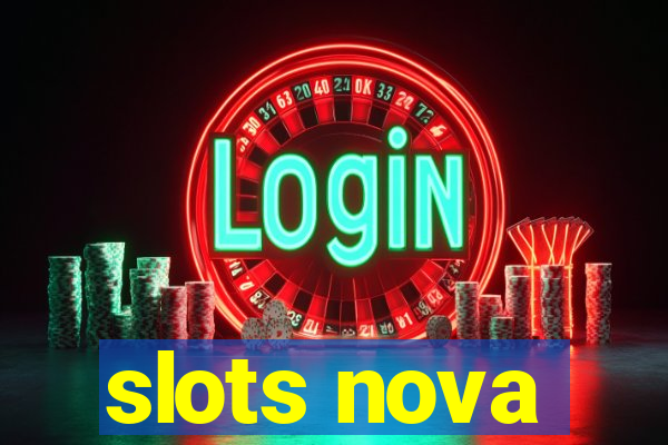 slots nova