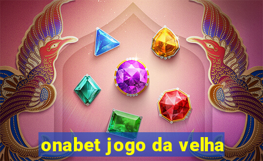 onabet jogo da velha