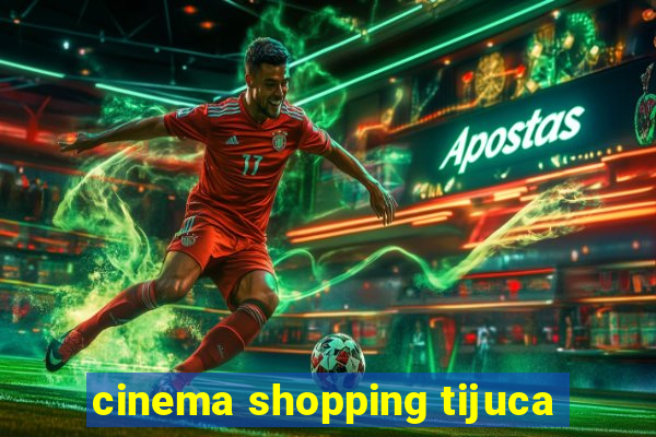 cinema shopping tijuca