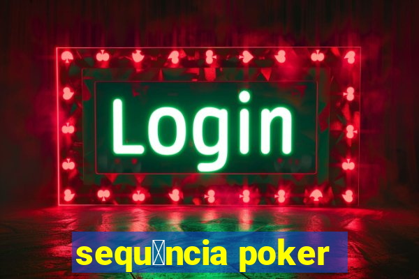 sequ锚ncia poker