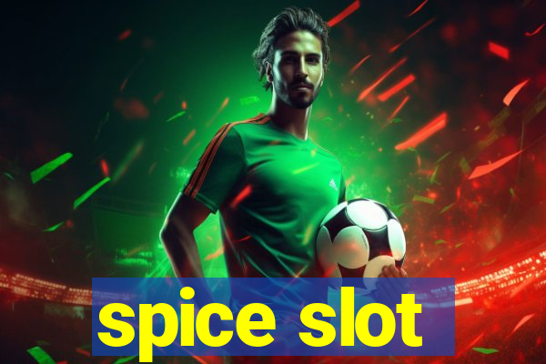 spice slot