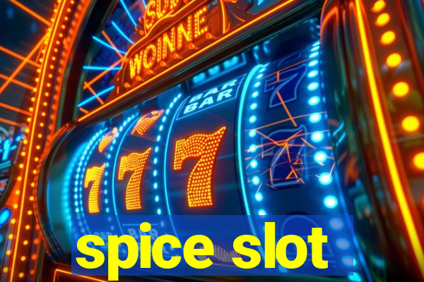 spice slot