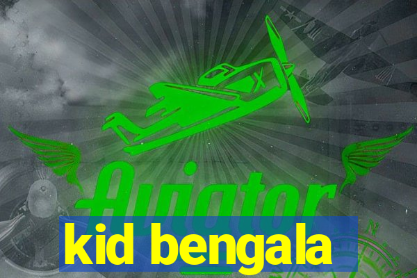 kid bengala