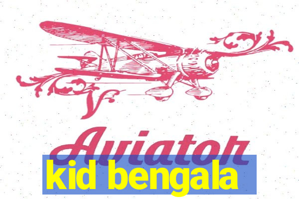 kid bengala