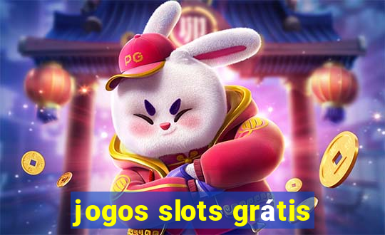 jogos slots grátis