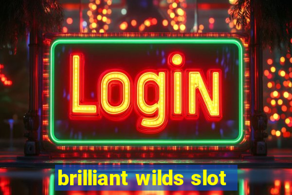 brilliant wilds slot