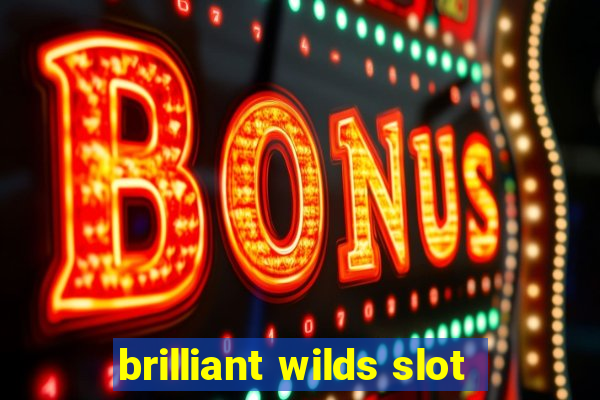 brilliant wilds slot