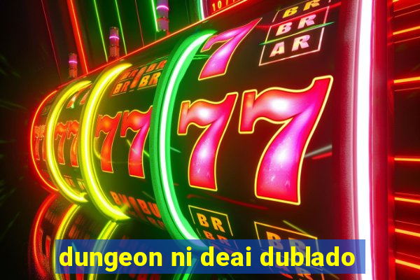 dungeon ni deai dublado