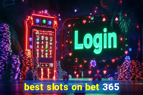 best slots on bet 365