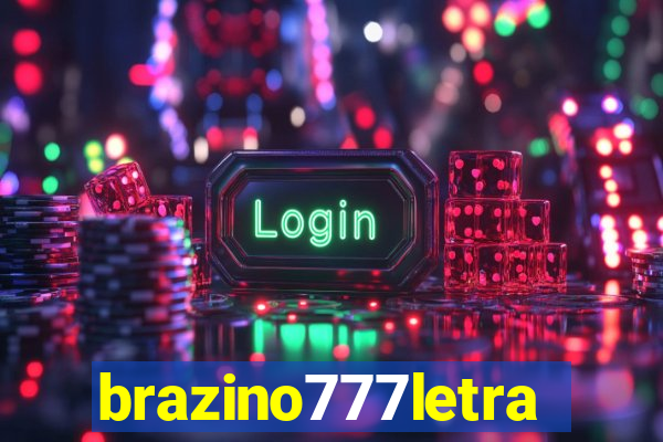 brazino777letra