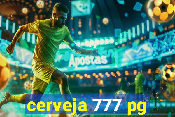 cerveja 777 pg