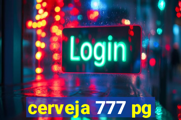 cerveja 777 pg