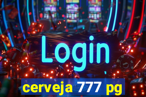 cerveja 777 pg