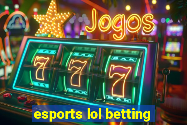 esports lol betting