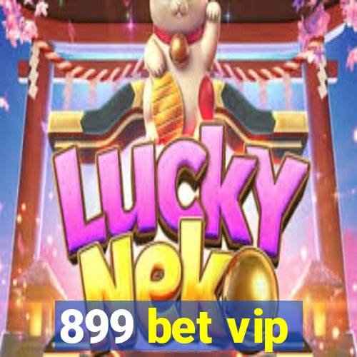 899 bet vip