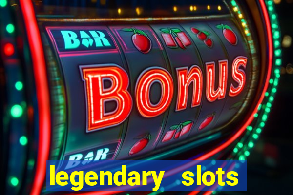 legendary slots paga mesmo