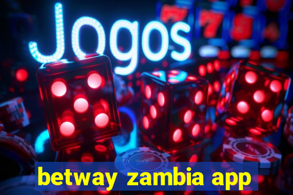 betway zambia app