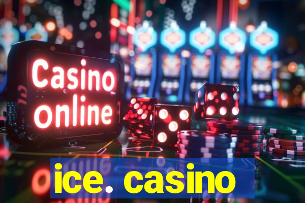 ice. casino