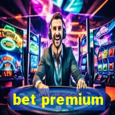 bet premium