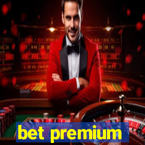 bet premium