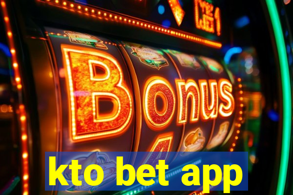 kto bet app