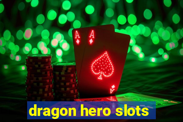 dragon hero slots