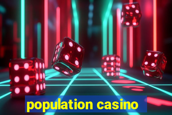 population casino