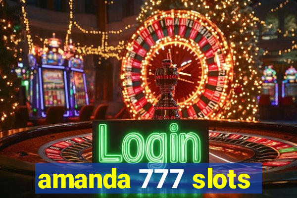 amanda 777 slots