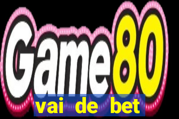 vai de bet esportes da sorte