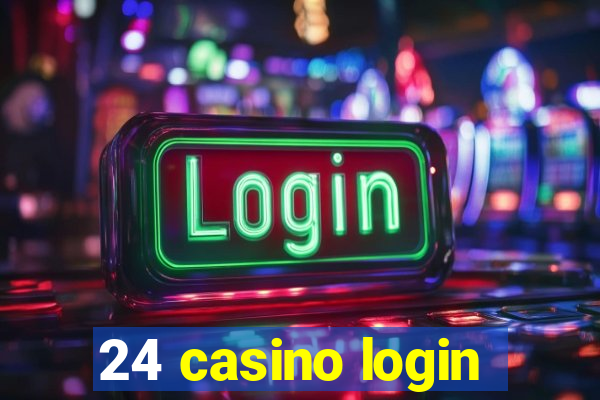 24 casino login