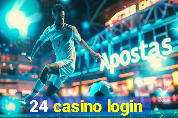 24 casino login