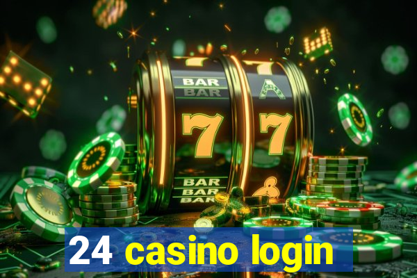 24 casino login